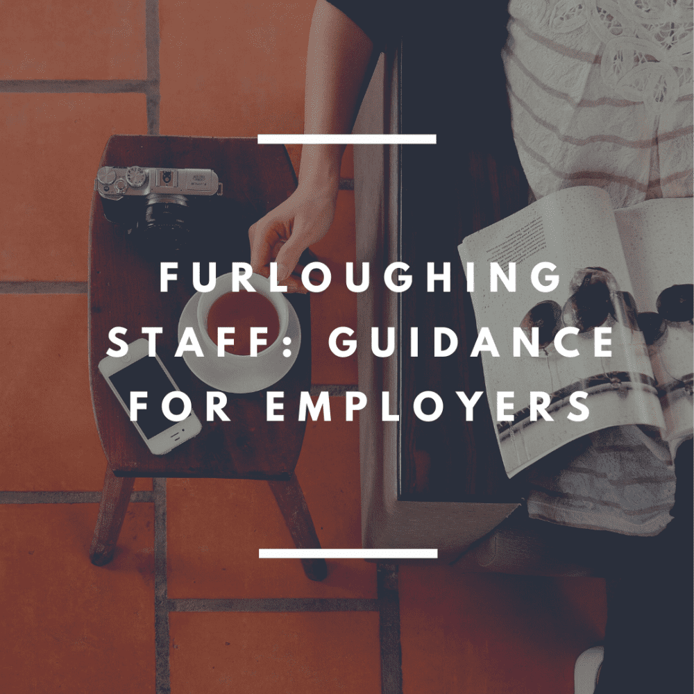 Poster with the words "Furloughing staff : guidance for employers"